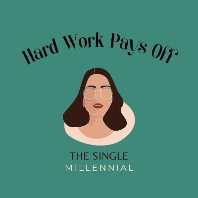 Episode 30: Hard Work Pays Off | Catching Up | End of Hiatus But Maybe Not LOL Episode 30: Hard Work Pays Off | Catching Up | End of Hiatus But Maybe Not LOL