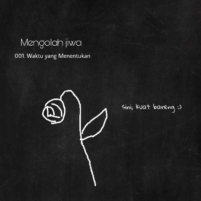 001. Waktu yang memutuskan 001. Waktu yang memutuskan