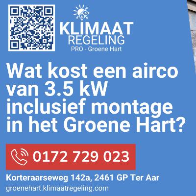 Wat kost een airco van 3.5 kW inclusief montage in het Groene Hart?