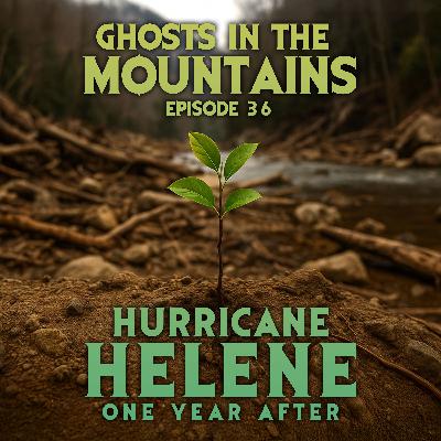 GITM - Ep #36 - Hurricane Helene - One Year After