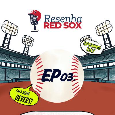 Episodio 03 - Redsox, ta bonito, ta gostoso !!!