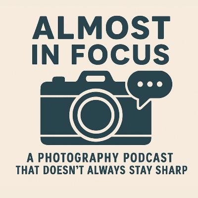 Episode 11 - What Photography Teachers Do on their Week Off