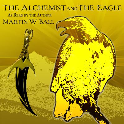 Episode 360: The Alchemist and the Eagle - Chapters 1-3