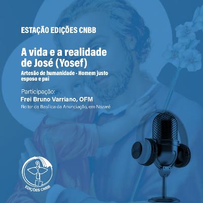 Entrevista com Frei Bruno Varriano: sobre a vida e a realidade de José (Yosef) — Artesão de humanidade – Homem justo, esposo e pai