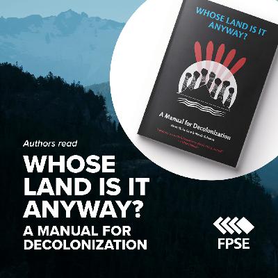 7 | Whose Land Is It Anyway? A Manual for Decolonization | Part 2 | Resurgence | Chapter 7 | Lessons from Wesahkecahk