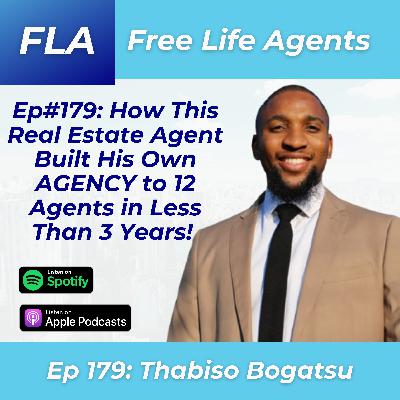 FLA 179 - Thabiso Bogatsu: How This Real Estate Agent Built His Own COMPANY of 12 Agents In 2 Years!