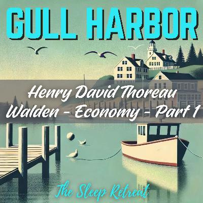 Gull Harbor: Thoreau Sleep Story - Walden Economy Part 1 Gull Harbor: Thoreau Sleep Story - Walden Economy Part 1