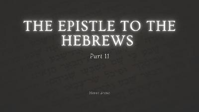 The Epistle to the Hebrews — Part 11: Why Jesus suffered and died (Hebrews 2:9-18) The Epistle to the Hebrews — Part 11: Why Jesus suffered and died (Hebrews 2:9-18)