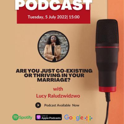 EP15: Are you co-existing or thriving in your marriage? 1st installment EP15: Are you co-existing or thriving in your marriage? 1st installment