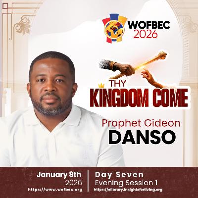 WOFBEC DAY 7 EVENING SESSION 1 PROPHET GIDEON DANSO