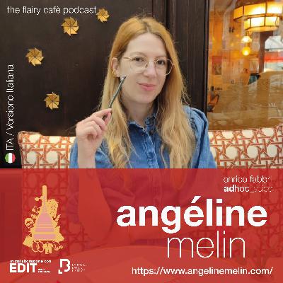 THE FLAIRY CAFĒ PODCAST 2025 | ANGÉLINE MELIN| ITALIANO