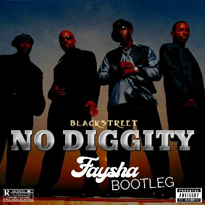 Blackstreet - No Diggity (FAYSHA BOOTLEG) FREE XMAS 2022 DOWNLOAD Blackstreet - No Diggity (FAYSHA BOOTLEG) FREE XMAS 2022 DOWNLOAD