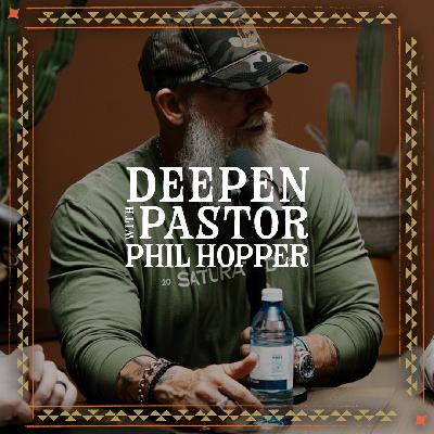 Saturated x Deepen with Pastor Phil Hopper