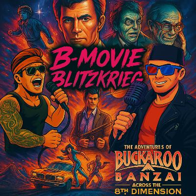 Episode 7: The Adventures of Buckaroo Banzai Across the 8th Dimension - Brains, Blasters & Bonsai