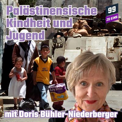 Episode 538: Palästinensische Kindheit und Jugend mit Doris Bühler-Niederberger