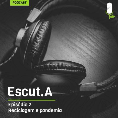 Pandemia e reciclagem: como o vírus atingiu a vida dos catadores