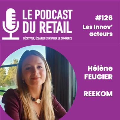 #126 Hélène FEUGIER - REEKOM pour une économie circulaire industrielle et rentable