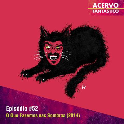 52 - O Que Fazemos nas Sombras (2014)