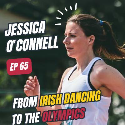 #65 - 🏃‍♀️‍➡️ Jess O'Connell | 💃 From Irish dancing to the Olympics