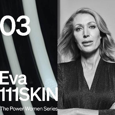 #03 - Eva 111SKIN - The Power Women Series