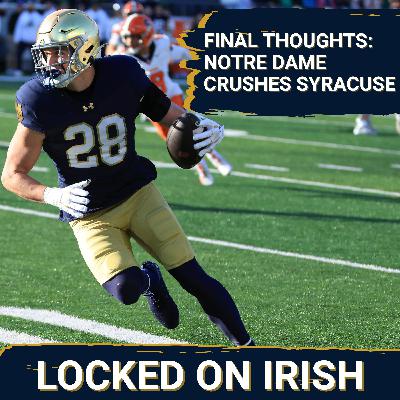 Final Thoughts on Notre Dame’s Win over Syracuse With Luke Smith Final Thoughts on Notre Dame’s Win over Syracuse With Luke Smith