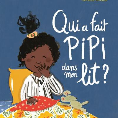 EPISODE ♯ 05-Qui a fait pipi dans mon lit?