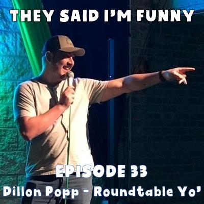 TSIF Episode 33 - Dillon Popp - The Roundtable Yo' TSIF Episode 33 - Dillon Popp - The Roundtable Yo'