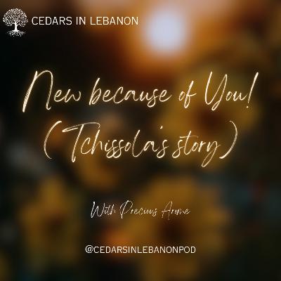 New because of You! (Tchissola's story) | C1E25