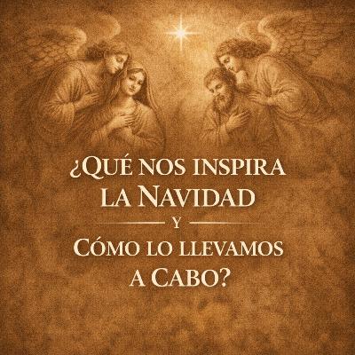 ¿Qué nos inspira la Navidad, y cómo llevarlo a cabo?