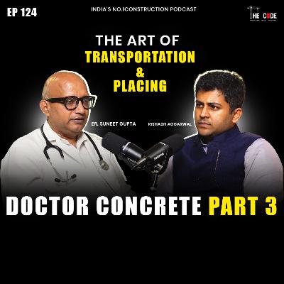 EP 124 - Doctor Concrete Part 3 - The art of Transportation and Placing | Construction Podcast EP 124 - Doctor Concrete Part 3 - The art of Transportation and Placing | Construction Podcast