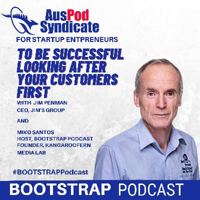 #10 Jim Penman - To successful looking after your customer first #10 Jim Penman - To successful looking after your customer first
