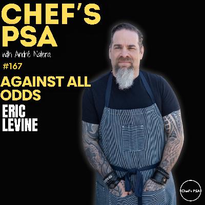 Overcoming Adversity: Chef Eric LeVine's Story of Triumph Ep. 167