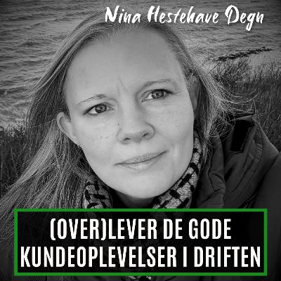 (Over)lever de gode kundeoplevelser i driften? Med Nina Hestehave Degn