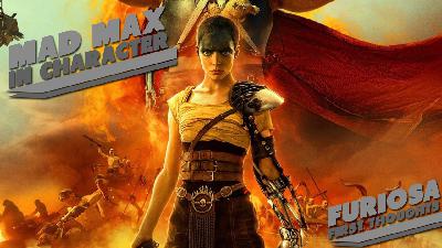Mad Max In Character – Furiosa First Thoughts