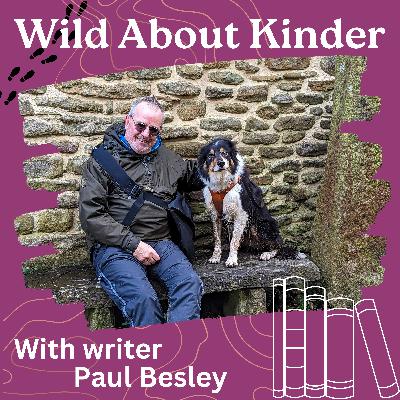 Kinder Scout: the true understanding of sublime - Interview with writer Paul Besley and his dog Scout