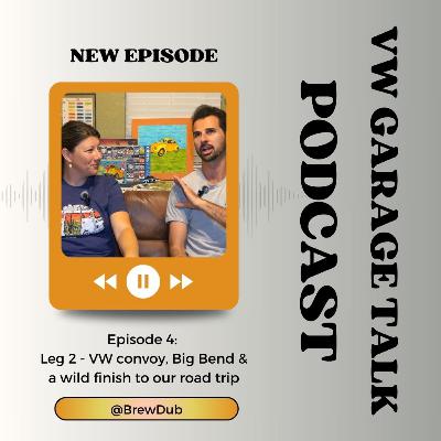 Ep. 4 | Leg 2: VW convoy, Big Bend & a wild finish to our road trip