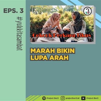 #yukkitasambat - MARAH BIKIN LUPA ARAH [EPS. 03]