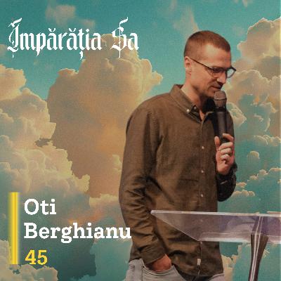 Împărăția Sa | E45: Vacanța s-a terminat - Oti Berghianu