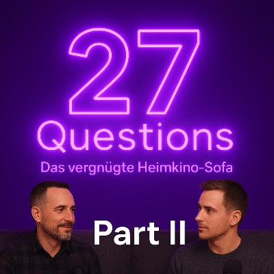 #37 - 27 Questions - Part II