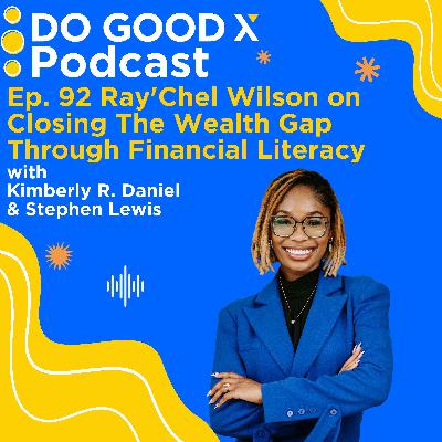Ray'Chel Wilson on Closing The Wealth Gap Through Financial Literacy