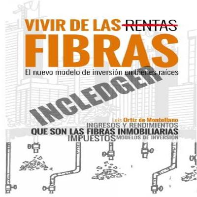 Download eBooks Vivir de las Fibras - El nuevo modelo de inversi?n en bienes ra?ces by Luis Ortiz de Montellano