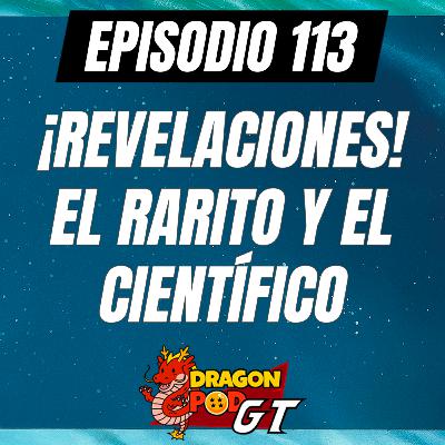 DRAGON POD #113 - ¡Revelaciones! El Rarito y el Científico DRAGON POD #113 - ¡Revelaciones! El Rarito y el Científico
