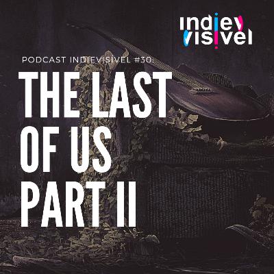 #30: The Last of Us - Part II