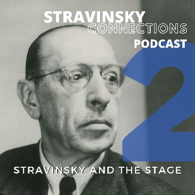 Episode 2: Stravinsky and the Stage