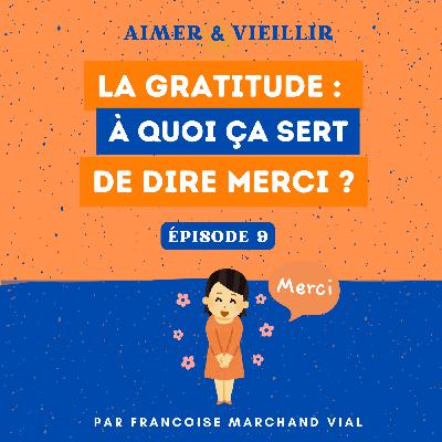 S1 #9 La gratitude : à quoi ça sert de dire merci ?