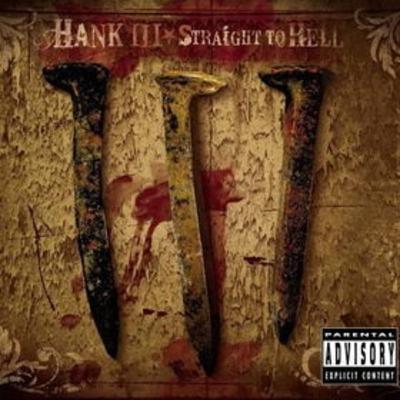 Hank III, "Straight to Hell," (2/28/2006), Review Hank III, "Straight to Hell," (2/28/2006), Review
