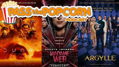 Pass the Popcorn – Dune 2, Madame Web, Argylle and more!