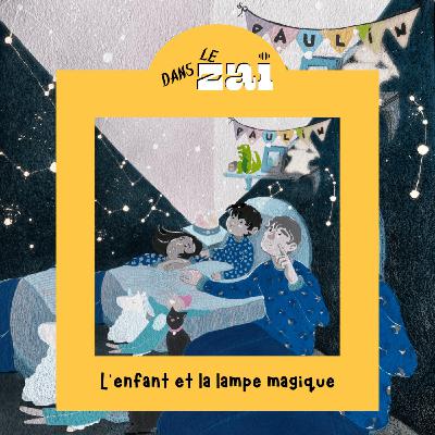 Épisode 9 – L'enfant et la lampe magique