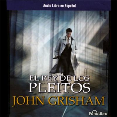 El Rey de Los Pleitos [The King of Torts] (Audiolibro) | Prueba Gratis
