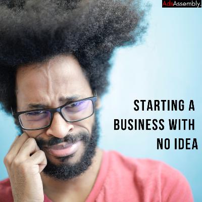 Starting a Business With No Idea | ft. Sam Gupta | Rohit Mhatre